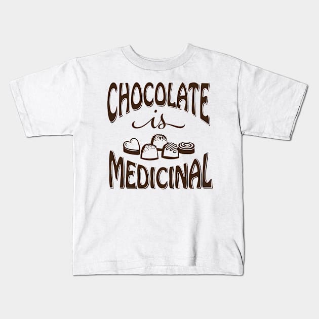 Chocolate is Medicinal (Brown Print) Kids T-Shirt by CarynsCreations